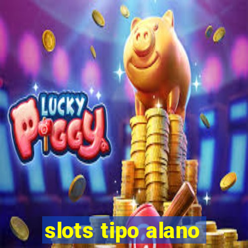 slots tipo alano